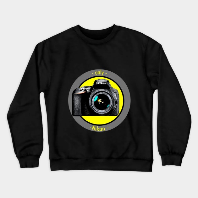 only Nikon design Crewneck Sweatshirt by WOS